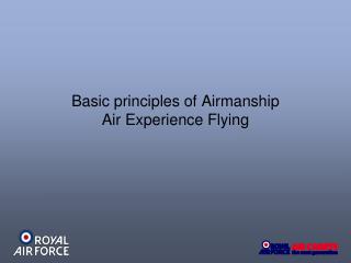 Basic principles of Airmanship Air Experience Flying