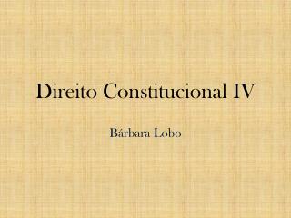 Direito Constitucional IV