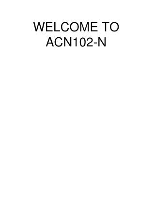 WELCOME TO ACN102-N