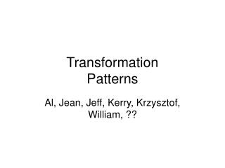 Transformation Patterns