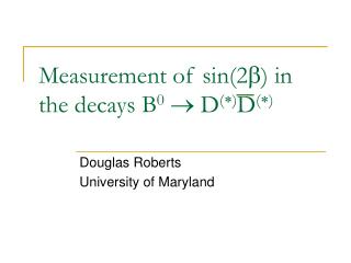 Measurement of sin(2 b ) in the decays B 0  D ( * ) D ( * )