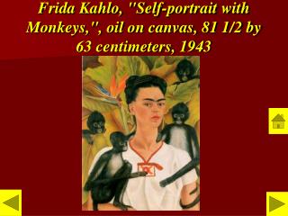 Frida Kahlo, &quot;Self-portrait with Monkeys,&quot;, oil on canvas, 81 1/2 by 63 centimeters, 1943