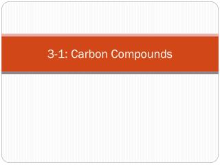 3-1: Carbon Compounds