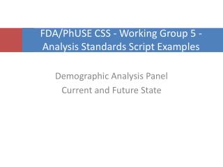 FDA/ PhUSE CSS - Working Group 5 - Analysis Standards Script Examples