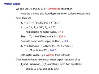 We can use 19 and 22 GHz - Differential Absorption