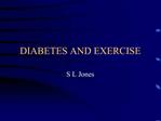 DIABETES AND EXERCISE