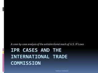 IPR Cases and the International Trade Commission
