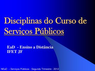 Disciplinas do Curso de Serviços Públicos