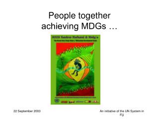 People together achieving MDGs …