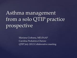 Asthma management from a solo QTIP practice prospective