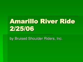 Amarillo River Ride 2/25/06