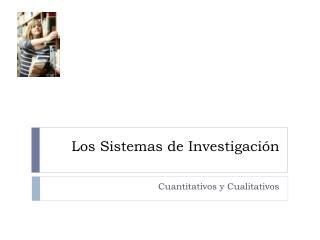 Los Sistemas de Investigación