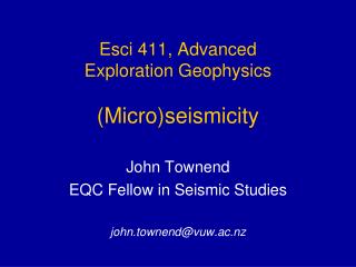 Esci 411, Advanced Exploration Geophysics (Micro)seismicity