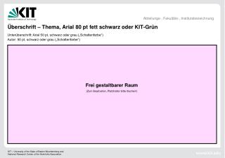 Überschrift – Thema, Arial 80 pt fett schwarz oder KIT-Grün