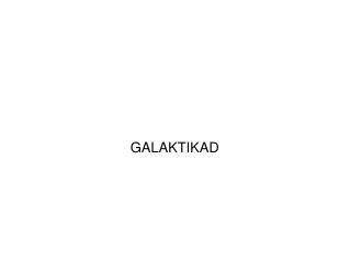 GALAKTIKAD