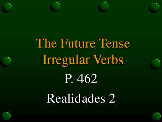 The Future Tense Irregular Verbs