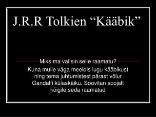 J.R.R Tolkien “Kääbik”