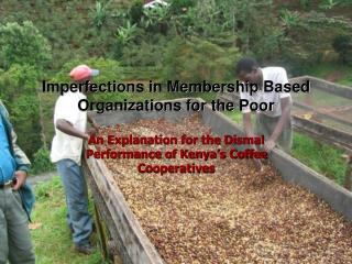 Imperfections in Membership Based Organizations for the Poor