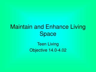Maintain and Enhance Living Space