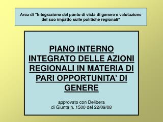 PIANO INTERNO INTEGRATO DELLE AZIONI REGIONALI IN MATERIA DI PARI OPPORTUNITA’ DI GENERE