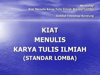 Workshop Kiat Menulis Karya Tulis Ilmiah Standar Lomba Institut Teknologi Bandung