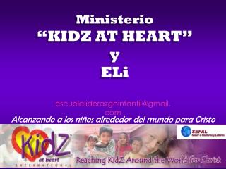 Ministerio “KIDZ AT HEART” y ELi