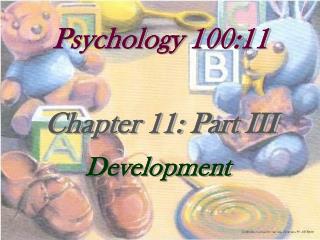 Psychology 100:11 Chapter 11: Part III Development