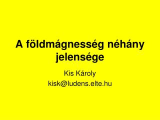 A földmágnesség néhány jelensége