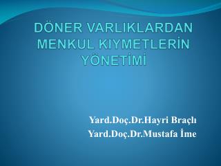 DÖNER VARLIKLARDAN MENKUL KIYMETLERİN YÖNETİMİ