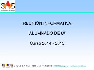 REUNIÓN INFORMATIVA ALUMNADO DE 6º Curso 2014 - 2015