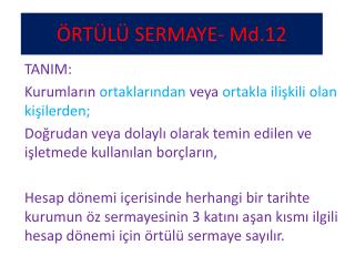 ÖRTÜLÜ SERMAYE- Md.12