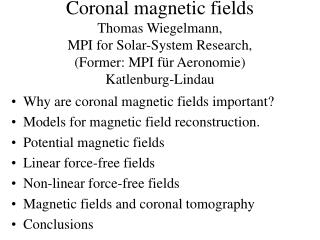 Why are coronal magnetic fields important? Models for magnetic field reconstruction.