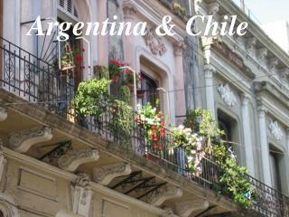 Argentina &amp; Chile