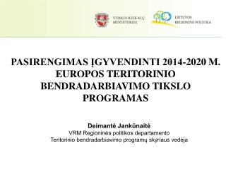 PASIRENGIMAS ĮGYVENDINTI 2014-2020 M. EUROPOS TERITORINIO BENDRADARBIAVIMO TIKSLO PROGRAMAS