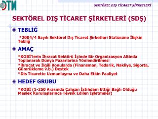 SEKTÖREL DIŞ TİCARET ŞİRKETLERİ (SDŞ)