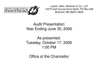 Audit Presentation Year Ending June 30, 2006 As presented: Tuesday, October 17, 2006 1:00 PM