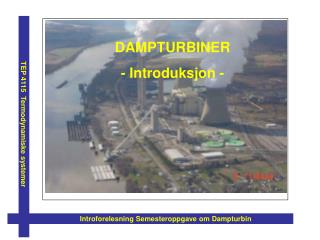 Introforelesning Semesteroppgave om Dampturbin