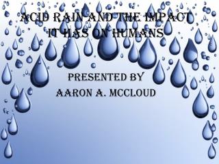 ACID RAIN AND THE IMPACT IT HAS ON HUMANS