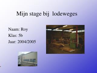 Mijn stage bij lodeweges