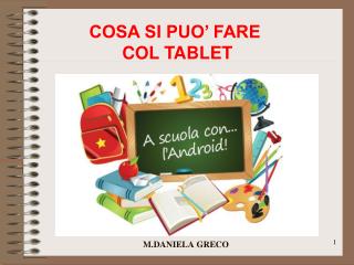 COSA SI PUO’ FARE COL TABLET