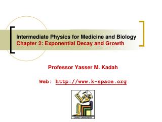 Intermediate Physics for Medicine and Biology Chapter 2: Exponential Decay and Growth