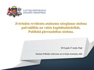 2014.gada 27.maijā, Rīgā Saeimas Publisko izdevumu un revīzijas komisijas sēde