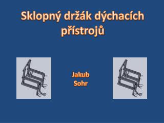 Sklopný držák dýchacích p řístrojů