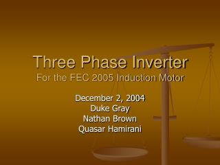 Three Phase Inverter For the FEC 2005 Induction Motor