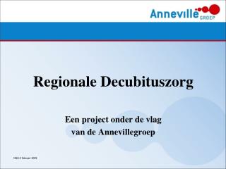 Regionale Decubituszorg Een project onder de vlag van de Annevillegroep