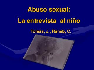 A buso sexual: La entrevista al niño