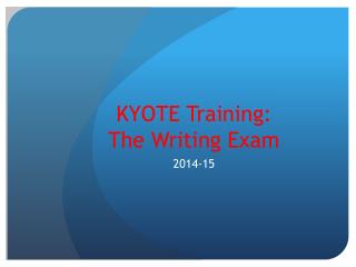 KYOTE Training: The Writing Exam