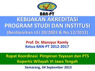 KEBIJAKAN AKREDITASI PROGRAM STUDI DAN INSTITUSI (Berdasarkan UU 20/2003 &amp; No.12/2012)