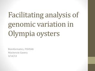 Facilitating analysis of genomic variation in Olympia oysters