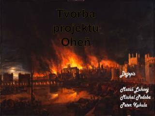 Tvorba projektu Oheň